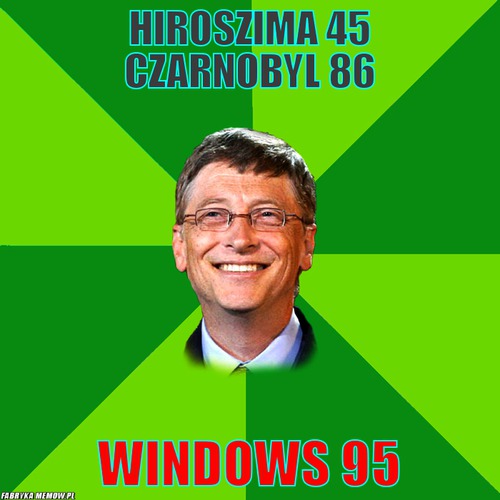 Hiroszima 45 czarnobyl 86 – hiroszima 45 czarnobyl 86 windows 95