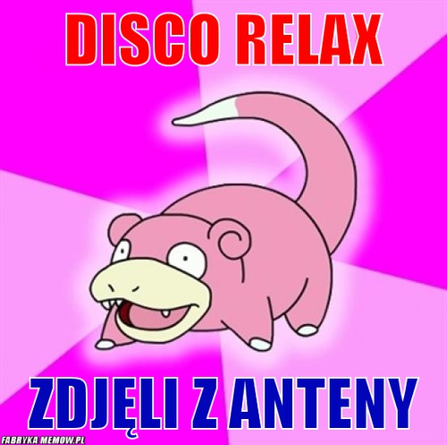 Disco relax – disco relax zdjęli z anteny