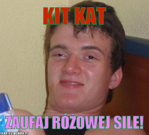 Kit Kat – Kit Kat Zaufaj różowej sile!
