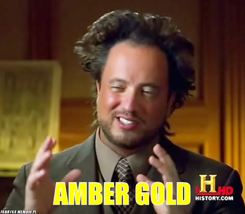  –  Amber Gold