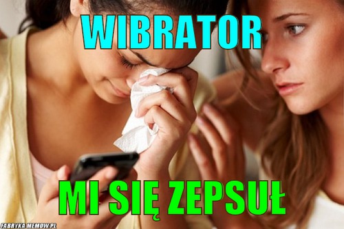 Wibrator – wibrator mi się zepsuł