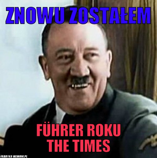 Znowu zostałem – Znowu zostałem Führer Roku The Times