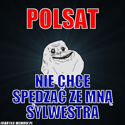 Polsat – Polsat nie chce spędzać ze mną sylwestra