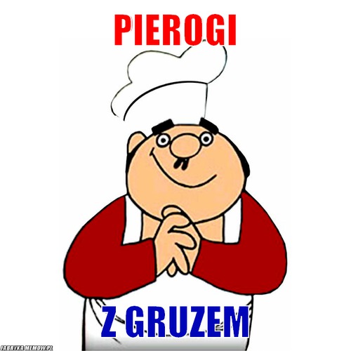 Pierogi – Pierogi z gruzem