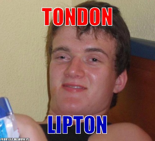 Tondon – Tondon Lipton