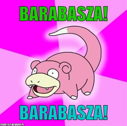 Barabasza! – Barabasza! Barabasza!