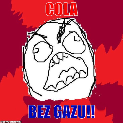 Cola – cola bez gazu!!