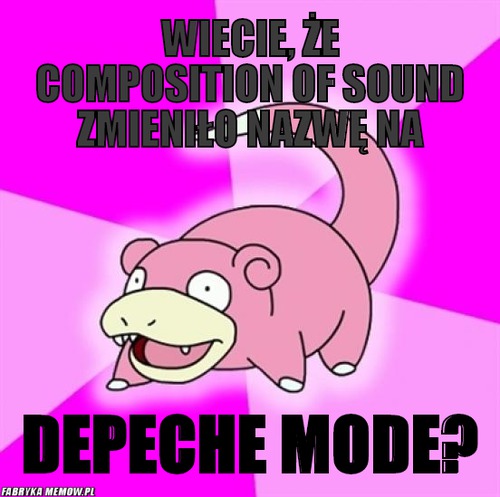 Wiecie, że composition of sound zmieniło nazwę na – Wiecie, że composition of sound zmieniło nazwę na Depeche Mode?