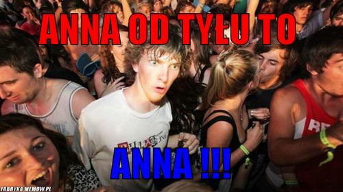 Anna od tyłu to – Anna od tyłu to Anna !!!