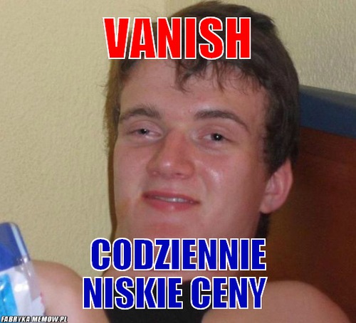 Vanish – vanish codziennie niskie ceny