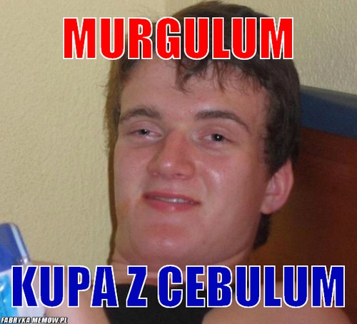 Murgulum – murgulum kupa z cebulum