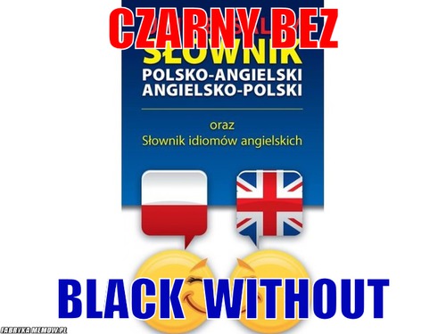 Czarny bez – czarny bez black  without