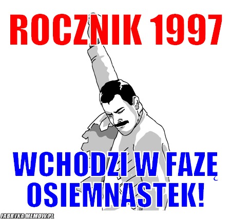 Rocznik 1997 – Rocznik 1997 Wchodzi w fazę osiemnastek!