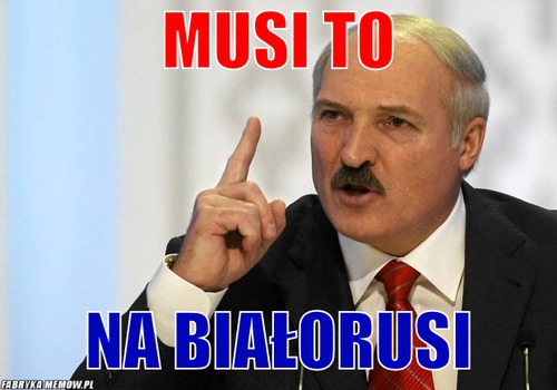 Musi to – musi to na białorusi