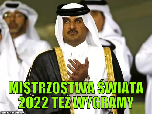  –  Mistrzostwa świata 2022 też wygramy