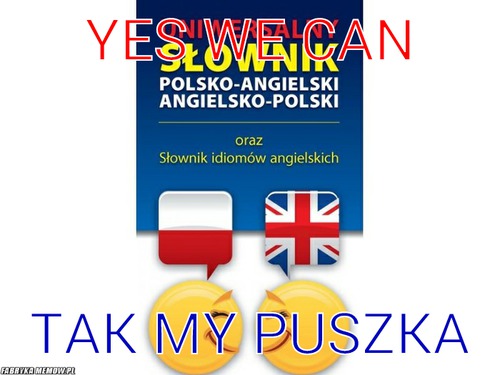 Yes we can – yes we can tak my puszka