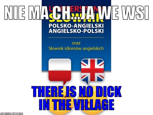 Nie ma ch...ja we wsi – Nie ma ch...ja we wsi There is no dick in the village