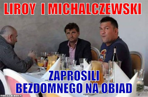 Liroy  i Michalczewski  – Liroy  i Michalczewski  zaprosili bezdomnego na obiad