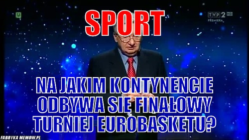 Sport – sport na jakim kontynencie odbywa się finałowy turniej eurobasketu?