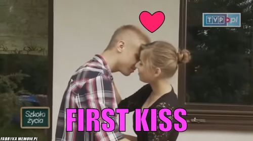           ❤ –           ❤ First kiss