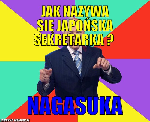 Jak nazywa się japońska sekretarka ?  – jak nazywa się japońska sekretarka ?  nagasuka