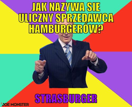 Jak nazywa sie uliczny sprzedawca hamburgerów? – Jak nazywa sie uliczny sprzedawca hamburgerów? Strasburger