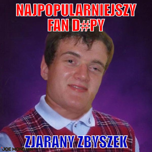 Najpopularniejszy Fan D#py – Najpopularniejszy Fan D#py Zjarany Zbyszek