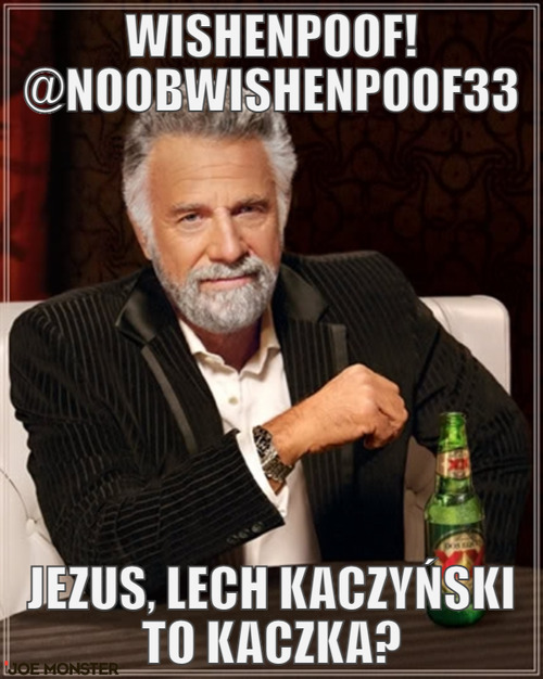 Wishenpoof! @NoobWishenpoof33 – Wishenpoof! @NoobWishenpoof33 Jezus, Lech Kaczyński to kaczka?