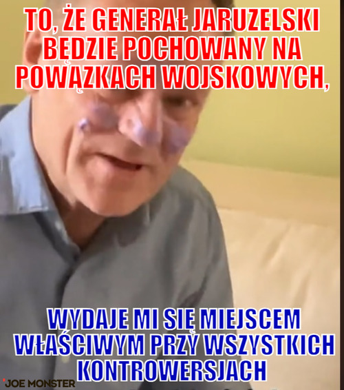 To, że generał Jaruzelski będzie pochowany na Powązkach wojskowych, – To, że generał Jaruzelski będzie pochowany na Powązkach wojskowych,  wydaje mi się miejscem właściwym przy wszystkich kontrowersjach
