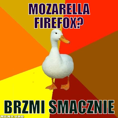 Mozarella firefox? – mozarella firefox? brzmi smacznie