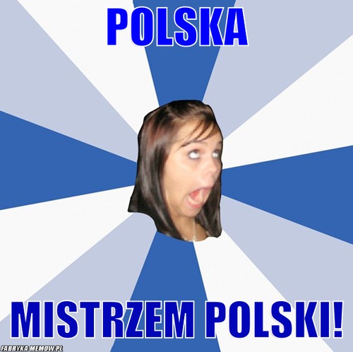 Polska – Polska Mistrzem polski!