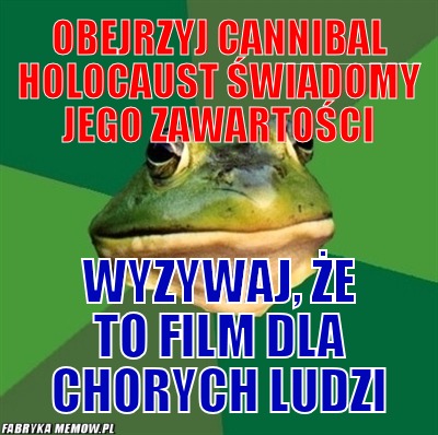 Obejrzyj cannibal holocaust świadomy jego zawartości – obejrzyj cannibal holocaust świadomy jego zawartości wyzywaj, że to film dla chorych ludzi