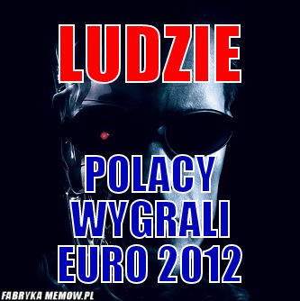 Ludzie – Ludzie Polacy wygrali EURO 2012