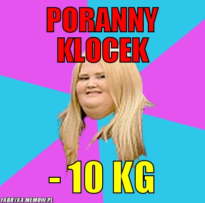 Poranny klocek – poranny klocek - 10 kg