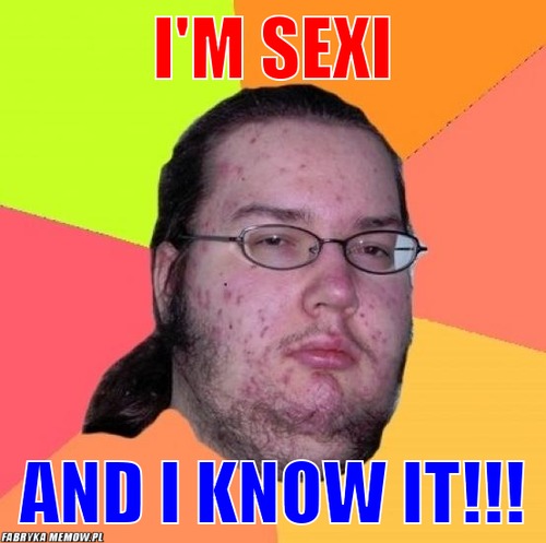 I\'m sexi – I\'m sexi and i know it!!!