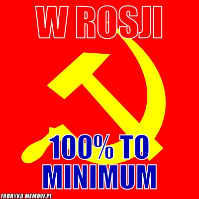 W Rosji – W Rosji 100% to minimum