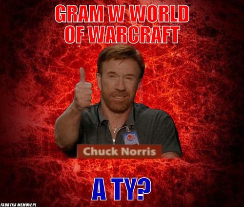 Gram w world of warcraft – Gram w world of warcraft a ty?