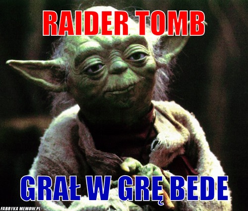 Raider Tomb – Raider Tomb Grał w grę bede
