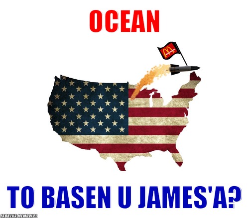 Ocean – ocean to basen u james\'a?