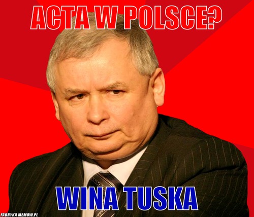 ACTA w polsce? – ACTA w polsce? wina tuska