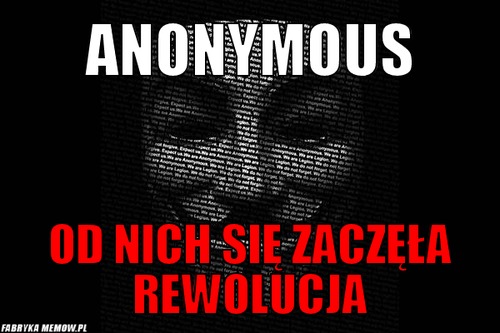 Anonymous – anonymous od nich się zaczęła rewolucja