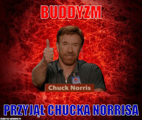 Buddyzm – Buddyzm Przyjął Chucka Norrisa
