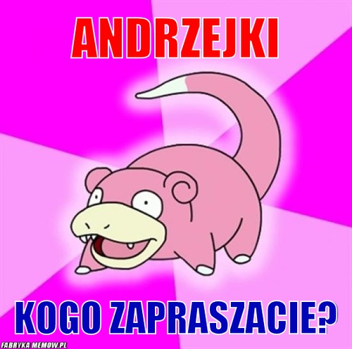 Andrzejki – Andrzejki Kogo zapraszacie?