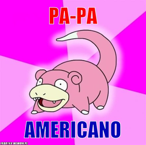 Pa-pa – pa-pa americano