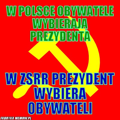 W polsce obywatele wybierają prezydenta – w polsce obywatele wybierają prezydenta w zsrr prezydent wybiera obywateli