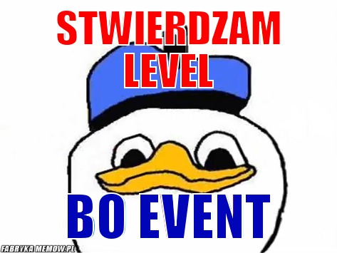 Stwierdzam level – Stwierdzam level Bo event