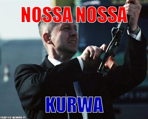 NOSSA NOSSA – NOSSA NOSSA KURWA