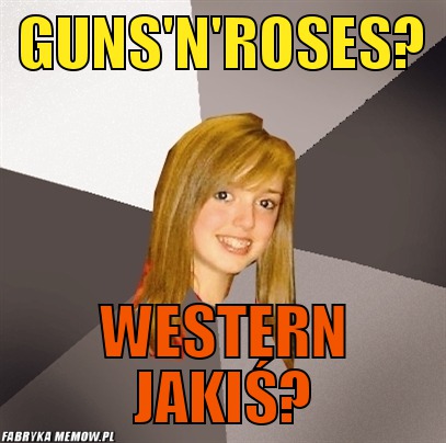 Guns\'n\'roses? – Guns\'n\'roses? Western jakiś?