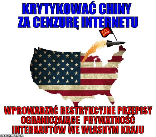 Krytykować chiny  za cenzurę internetu – krytykować chiny  za cenzurę internetu wprowadzać restrykcyjne przepisy ograniczające  prywatność internautów we własnym kraju