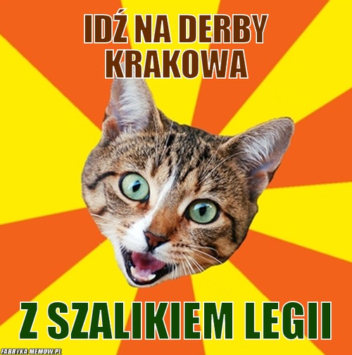 Idź na derby krakowa – Idź na derby krakowa z szalikiem legii